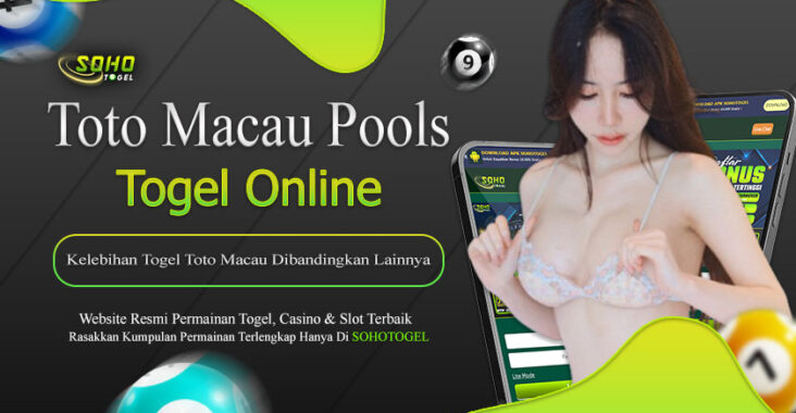 Sohotogel Kelebihan Togel Toto Macau Dibandingkan Lainnya